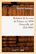 Relation de la Cour de France En 1690 (Nouvelle ?d) (?d.1900)