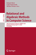 Relational and Algebraic Methods in Computer Science: 20th International Conference, RAMiCS 2023, Augsburg, Germany, April 3-6, 2023, Proceedings
