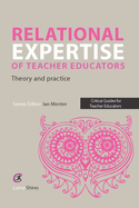 Relational Expertise of Teacher Educators: Theory and Practice