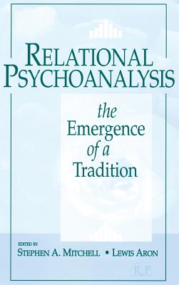 Relational Psychoanalysis, Volume 14: The Emergence of a Tradition - Mitchell, Stephen A. (Editor), and Aron, Lewis (Editor)