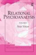 Relational Psychoanalysis, Volume 3: New Voices