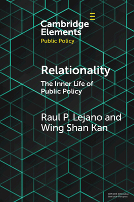 Relationality: The Inner Life of Public Policy - Lejano, Raul P., and Kan, Wing Shan