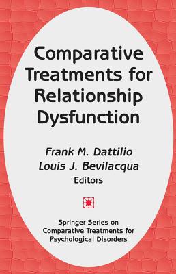 Relationship Dysfunction - Dattilio, Frank M, PhD, Abpp (Editor), and Bevilacqua, Louis, Med, PsyD (Editor)