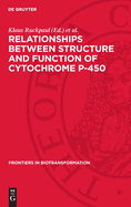 Relationships Between Structure and Function of Cytochrome P-450: Experiments, Calculations, Models