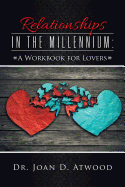 Relationships in the Millennium: A Workbook for Lovers
