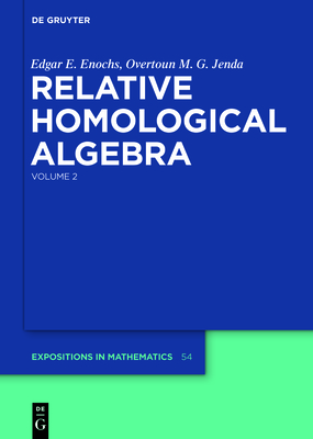 Relative Homological Algebra - Enochs, Edgar E, and Jenda, Overtoun M G