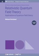 Relativistic Quantum Field Theory, Volume 3: Applications of Quantum Field Theory