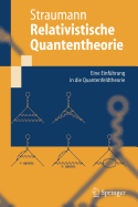 Relativistische Quantentheorie: Eine Einfhrung in Die Quantenfeldtheorie