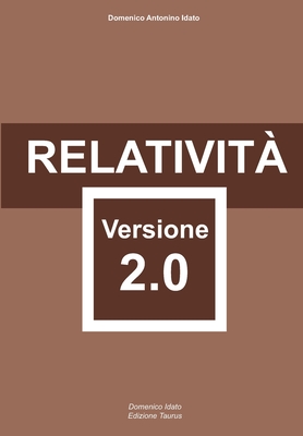 Relativit? Versione 2.0 - Idato, Domenico Antonino