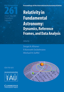 Relativity in Fundamental Astronomy (IAU S261): Dynamics, Reference Frames, and Data Analysis