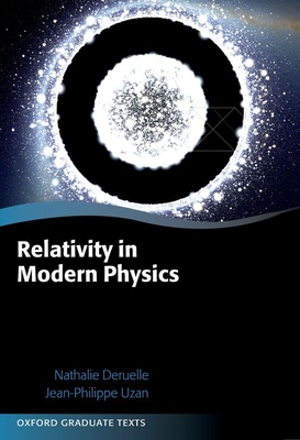 Relativity in Modern Physics - Deruelle, Nathalie, and Uzan, Jean-Philippe