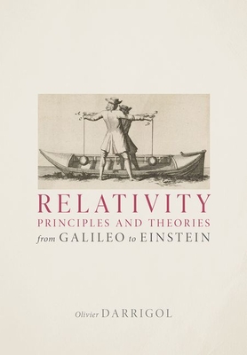 Relativity Principles and Theories from Galileo to Einstein - Darrigol, Olivier