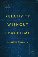 Relativity Without Spacetime