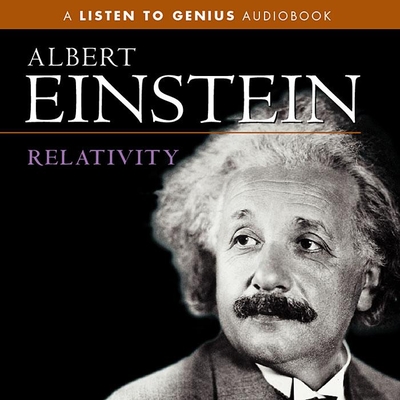 Relativity - Einstein, Albert, and Lopez-Morillas, Julian (Narrator)