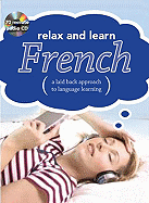 Relax and Learn French: A Laid-Back Approach to Language Learning