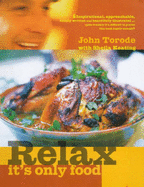 Relax, it's Only Food - Torode, John, and Keating, Sheila, and Loftus, David