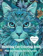 Relaxing Cat Coloring Book: Purr-fect Patterns for Cat Lovers