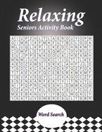 Relaxing Seniors Activity Book: With Easy Puzzles, Activities, Brain Games