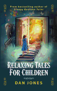 Relaxing Tales for Children: A Revolutionary Approach to Helping Children Relax