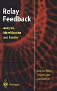 Relay Feedback: Analysis, Identification and Control