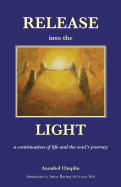 Release Into the Light: A Continuation of Life and the Soul's Journey