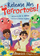 Release Mrs Terrortoes!: (Brown Chapter Readers)