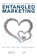 Release the Power of Entangled Marketing(tm): Moving Beyond Engagement