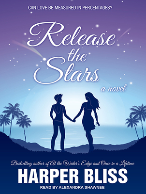 Release the Stars - Bliss, Harper, and Shawnee, Alexandra (Narrator)