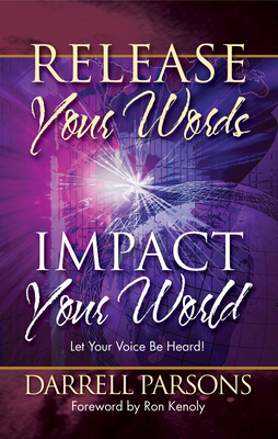 Release Your Words - Impact Your World - Parsons, Darrell