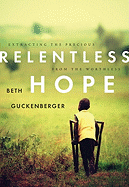 Relentless Hope: Extracting the Precious from the Worthless