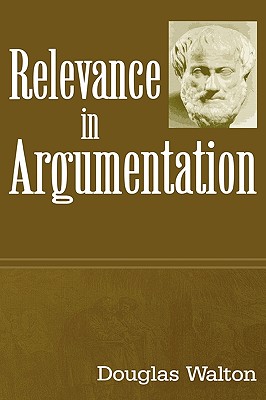 Relevance in Argumentation - Walton, Douglas