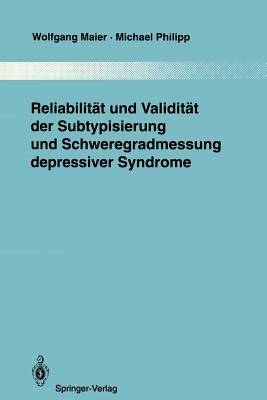 Reliabilitt Und Validitt Der Subtypisierung Und Schweregradmessung Depressiver Syndrome - Maier, Wolfgang, and Pichot, P (Foreword by), and Philipp, Michael