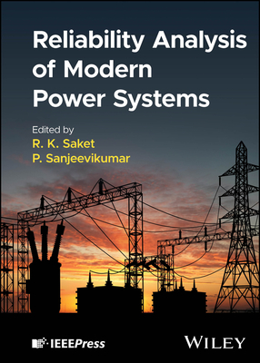 Reliability Analysis of Modern Power Systems - Saket, R K (Editor), and Sanjeevikumar, P (Editor)