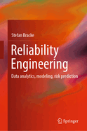 Reliability Engineering: Data Analytics, Modeling, Risk Prediction