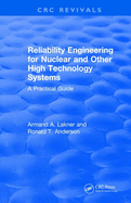 Reliability Engineering for Nuclear and Other High Technology Systems (1985): A Practical Guide