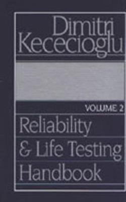 Reliability & Life Testing Handbook, Volume 2 - Kececioglu, Dimitri B