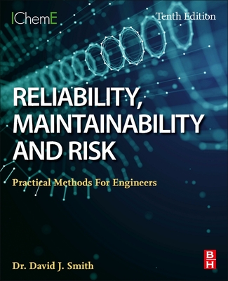Reliability, Maintainability and Risk: Practical Methods for Engineers - Smith, David J