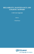 Reliability, Maintenance and Logistic Support: - A Life Cycle Approach