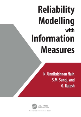 Reliability Modelling with Information Measures - Nair, N Unnikrishnan, and Sunoj, S M, and Rajesh, G