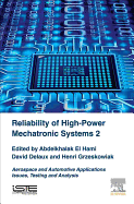Reliability of High-Power Mechatronic Systems 2: Aerospace and Automotive Applications: Issues,Testing and Analysis