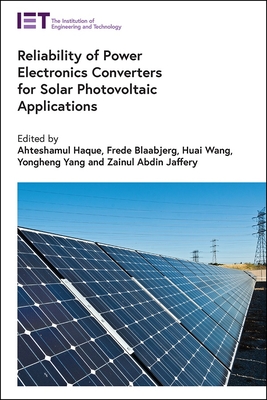 Reliability of Power Electronics Converters for Solar Photovoltaic Applications - Haque, Ahteshamul (Editor), and Blaabjerg, Frede (Editor), and Wang, Huai (Editor)