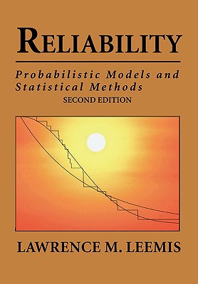 Reliability: Probabilistic Models and Statistical Methods - Leemis, Lawrence Mark