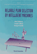 Reliable Plan Selection by Intelligent Machines