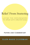 Relief from Stuttering: Laying the Groundwork to Speak with Greater Ease