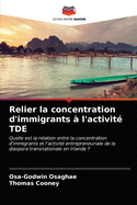 Relier la concentration d'immigrants ? l'activit? TDE