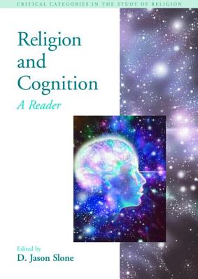 Religion and Cognition: A Reader - Slone, D Jason