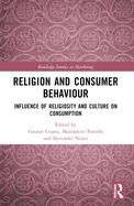 Religion and Consumer Behaviour: Influence of Religiosity and Culture on Consumption