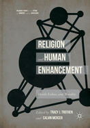 Religion and Human Enhancement: Death, Values, and Morality