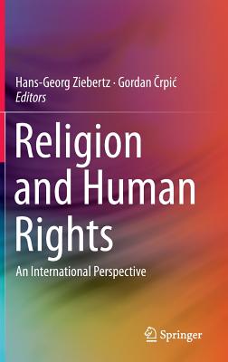 Religion and Human Rights: An International Perspective - Ziebertz, Hans-Georg (Editor), and  rpic, Gordan (Editor)