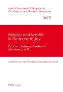 Religion and Identity in Germany Today: Doubters, Believers, Seekers in Literature and Film - Preece, Julian (Editor), and Finlay, Frank (Editor)